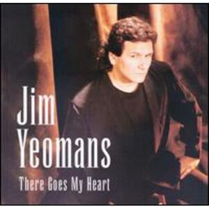 Jim Yeomans - There Goes My Heart  CD